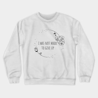 Never Giving Up Crewneck Sweatshirt